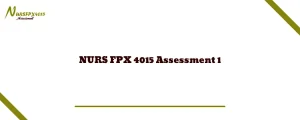 NURS FPX 4015 Assessment 1