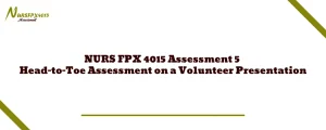 NURS FPX 4015 Assessment 5 Head-to-Toe Assessment on a Volunteer Presentation